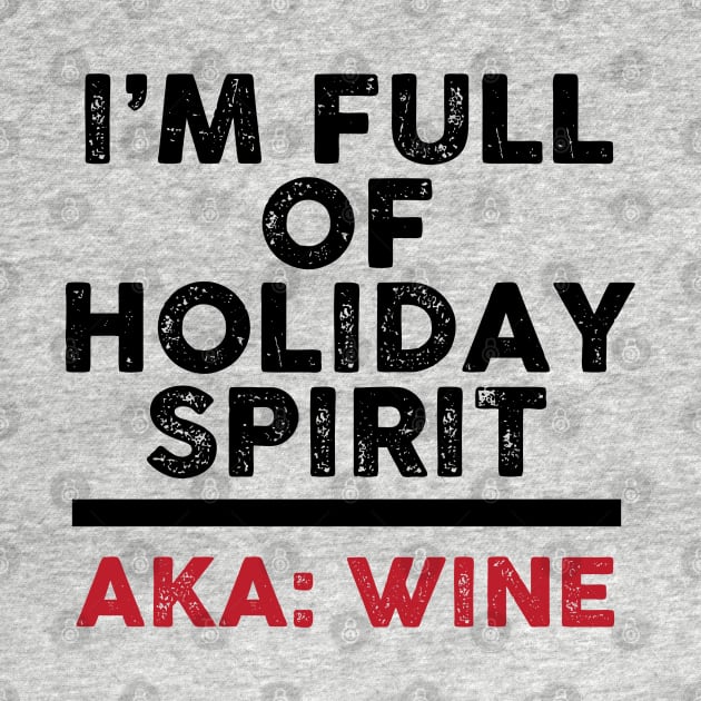 I'm Full of Holiday Spirit: AKA Wine by TipsyCurator